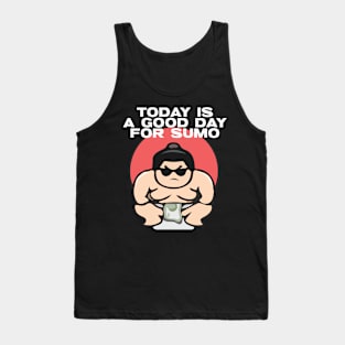 Today is a good day for sumo Tank Top